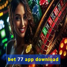 bet 77 app download